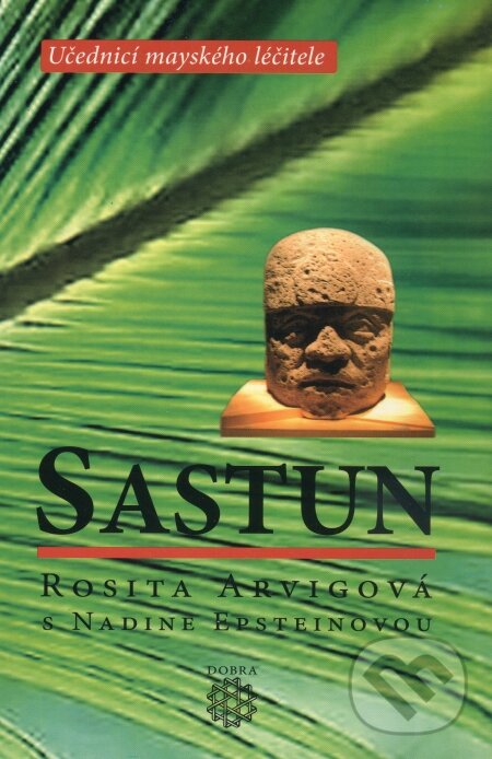 Kniha: Sastun (Nadine Epsteinová a Rosita Arvigová). Dobra, 2009 Kniha: Sastun (Nadine Epsteinová a Rosita Arvigová). Dobra, 2009