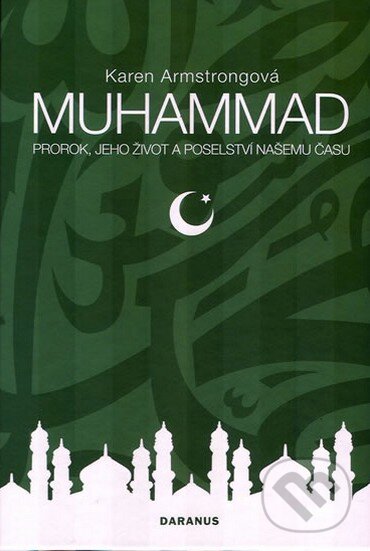 Kniha: Muhammad (Karen Armstrongová). Daranus, 2009 Kniha: Muhammad (Karen Armstrongová). Daranus, 2009
