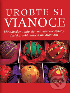 Kniha: Urobte si Vianoce (Reader´s Digest Výběr). Reader´s Digest Výběr Kniha: Urobte si Vianoce (Reader´s Digest Výběr). Reader´s Digest Výběr