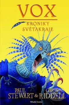 Kniha: Kroniky Světakraje: Vox (Chris Riddell a Paul Stewart). Mladá fronta, 2009 Kniha: Kroniky Světakraje: Vox (Chris Riddell a Paul Stewart). Mladá fronta, 2009