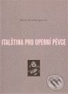 Kniha: Italština pro operní pěvce (Marie Kronbergerová). Akademie múzických umění, 2009 Kniha: Italština pro operní pěvce (Marie Kronbergerová). Akademie múzických umění, 2009