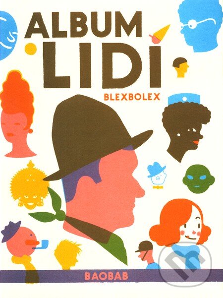Kniha: Album lidí (Blexbolex). Baobab, 2009 Kniha: Album lidí (Blexbolex). Baobab, 2009