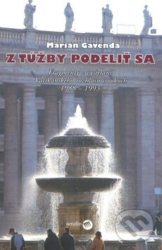 Kniha: Z túžby podeliť sa (Marián Gavenda). Serafín, 2009 Kniha: Z túžby podeliť sa (Marián Gavenda). Serafín, 2009