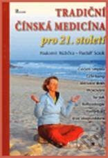 Kniha: Tradiční čínská medicína pro 21. století (Radomír Růžička a Rudolf Sosík). Poznání, 2009 Kniha: Tradiční čínská medicína pro 21. století (Radomír Růžička a Rudolf Sosík). Poznání, 2009
