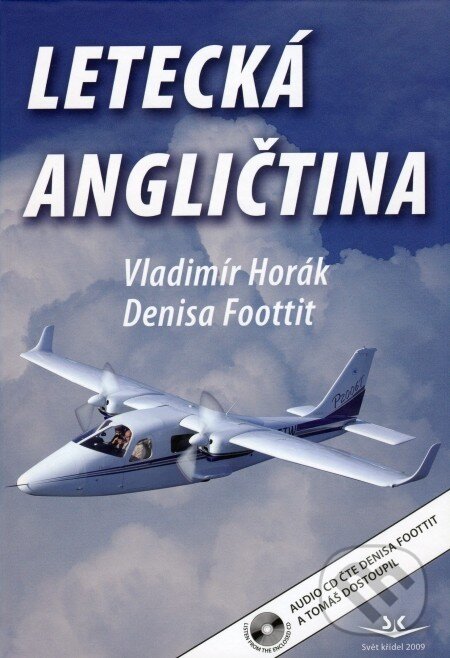 Kniha: Letecká angličtina (Vladimír Horák a Denisa Foottit). Svět křídel, 2009 Kniha: Letecká angličtina (Vladimír Horák a Denisa Foottit). Svět křídel, 2009