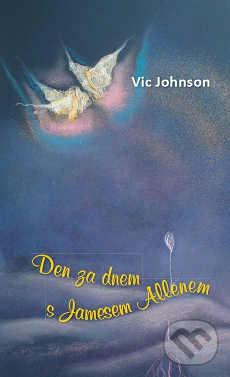 Kniha: Den za dnem s Jamesem Allenem (Vic Johnson). Čintámani, 2009 Kniha: Den za dnem s Jamesem Allenem (Vic Johnson). Čintámani, 2009