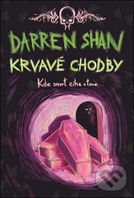 Kniha: Krvavé chodby - Sága Darrena Shana 3 (Darren Shan). Slovart, 2009 Kniha: Krvavé chodby - Sága Darrena Shana 3 (Darren Shan). Slovart, 2009