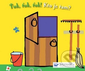 Kniha: Ťuk, ťuk, ťuk! Kto je tam? (Svojtka&Co.). Svojtka&Co., 2009 Kniha: Ťuk, ťuk, ťuk! Kto je tam? (Svojtka&Co.). Svojtka&Co., 2009