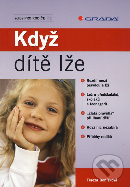 Kniha: Když dítě lže (Tereza Beníšková). Grada, 2009 Kniha: Když dítě lže (Tereza Beníšková). Grada, 2009