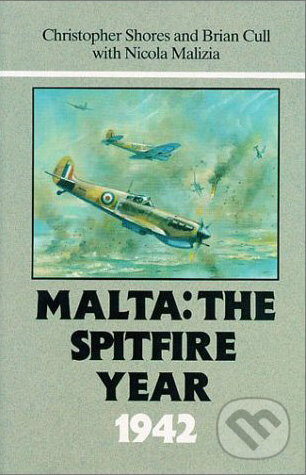 Kniha: Malta: The Spitfire Year 1942 (Brian Cull, Christopher Shores a Nicola Malizia). Grub Street Publishing, 2002 Kniha: Malta: The Spitfire Year 1942 (Brian Cull, Christopher Shores a Nicola Malizia). Grub Street Publishing, 2002