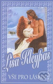 Kniha: Vše pro lásku! (Lisa Kleypas). Domino, 2009 Kniha: Vše pro lásku! (Lisa Kleypas). Domino, 2009