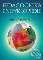 Kniha: Pedagogická encyklopedie (Jan Průcha). Portál, 2009 Kniha: Pedagogická encyklopedie (Jan Průcha). Portál, 2009