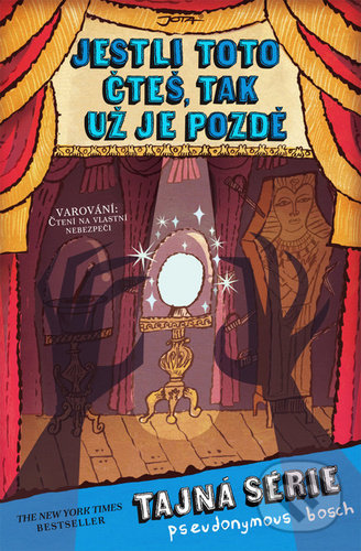 Kniha: Jestli toto čteš, tak už je pozdě (Pseudonymous Bosch). Jota, 2020 Kniha: Jestli toto čteš, tak už je pozdě (Pseudonymous Bosch). Jota, 2020