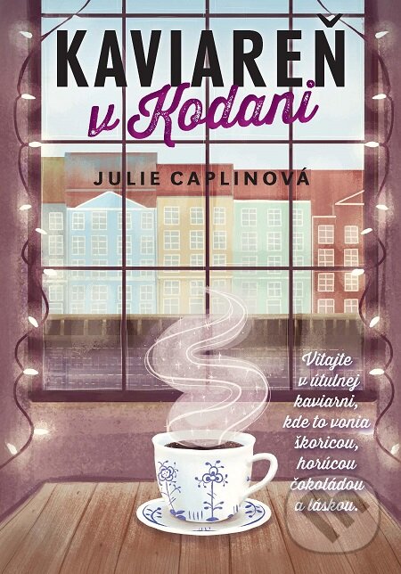 E-kniha: Kaviareň v Kodani (Julie Caplin). Grada, 2020 E-kniha: Kaviareň v Kodani (Julie Caplin). Grada, 2020