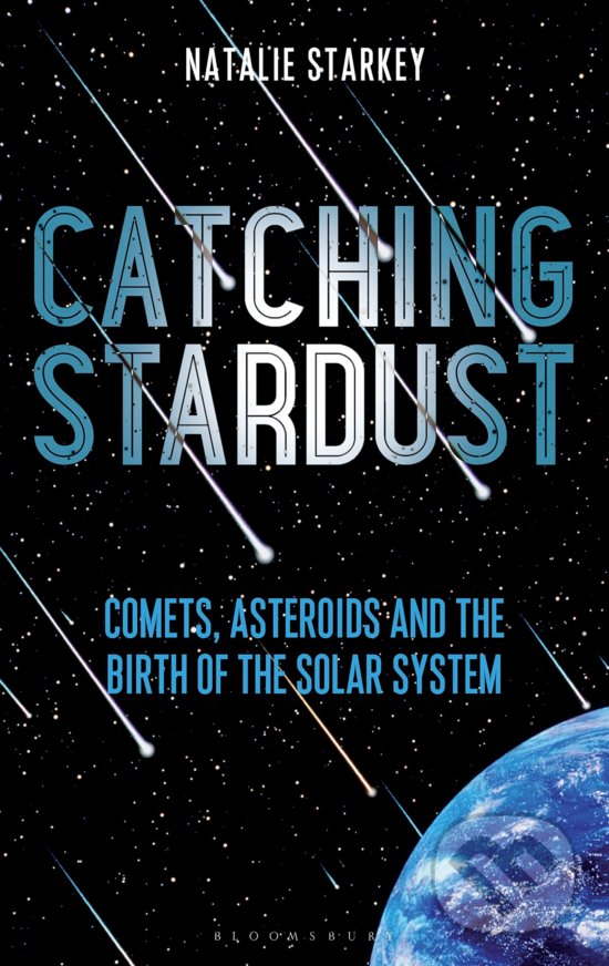 Kniha: Catching Stardust (Natalie Starkey). Bloomsbury, 2020 Kniha: Catching Stardust (Natalie Starkey). Bloomsbury, 2020
