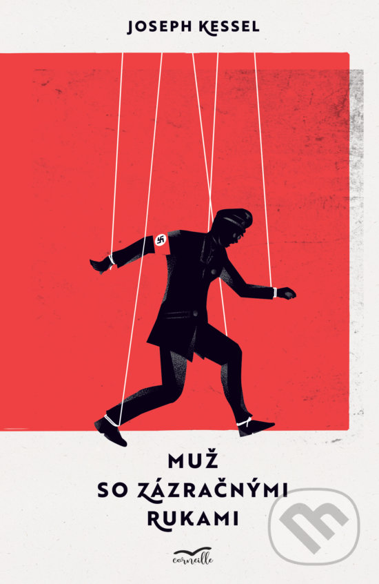 Kniha: Muž so zázračnými rukami (Joseph Kessel). MONICQA PUBLISHING, 2020 Kniha: Muž so zázračnými rukami (Joseph Kessel). MONICQA PUBLISHING, 2020