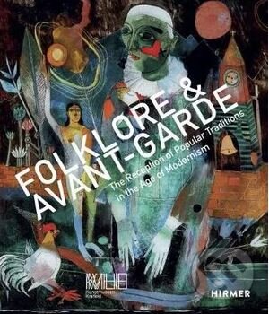 Kniha: Folklore and Avantgarde (Katia Baudin a Elina Knorpp). Hirmer, 2020 Kniha: Folklore and Avantgarde (Katia Baudin a Elina Knorpp). Hirmer, 2020