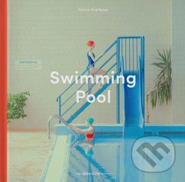 Kniha: Swimming Pool (Mária Švarbová). New Heroes and Pioneers, 2017 Kniha: Swimming Pool (Mária Švarbová). New Heroes and Pioneers, 2017
