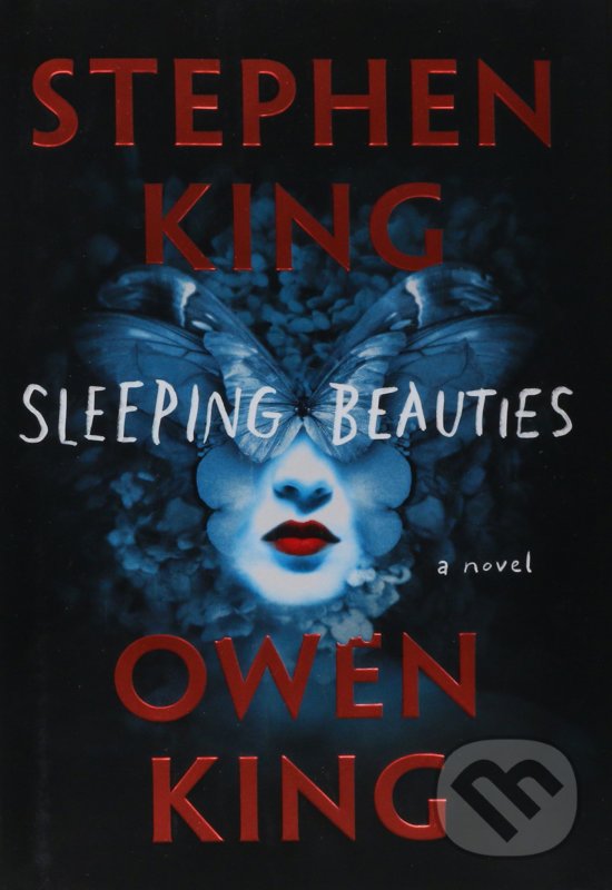 Kniha: Sleeping Beauties (Owen King a Stephen King). Scribner, 2017 Kniha: Sleeping Beauties (Owen King a Stephen King). Scribner, 2017