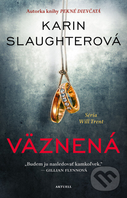 Kniha: Väznená (Karin Slaughter). Aktuell, 2023 Kniha: Väznená (Karin Slaughter). Aktuell, 2023