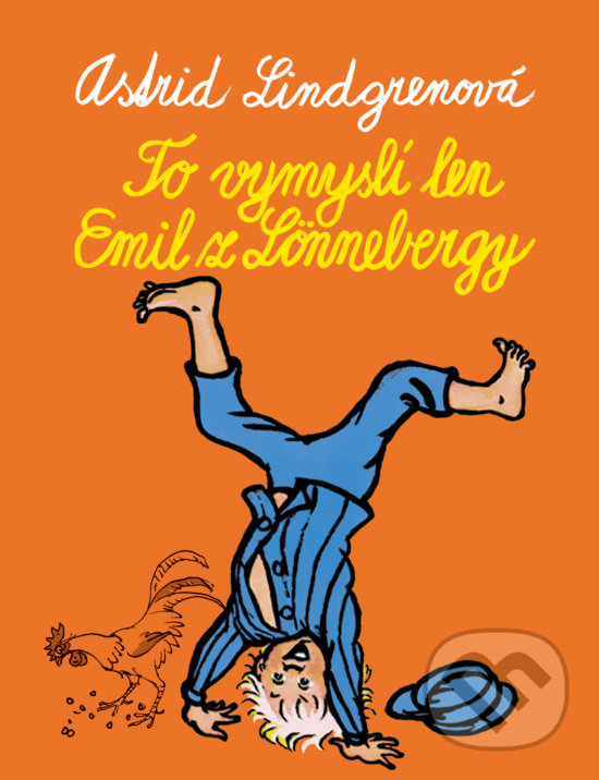 Kniha: To vymyslí len Emil z Lönnebergy (Astrid Lindgren). Slovart, 2020 Kniha: To vymyslí len Emil z Lönnebergy (Astrid Lindgren). Slovart, 2020