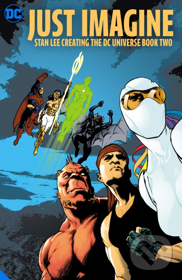Kniha: Just Imagine Stan Lee Creating the DC Universe - Book Two (DC Comics). DC Comics, 2021 Kniha: Just Imagine Stan Lee Creating the DC Universe - Book Two (DC Comics). DC Comics, 2021