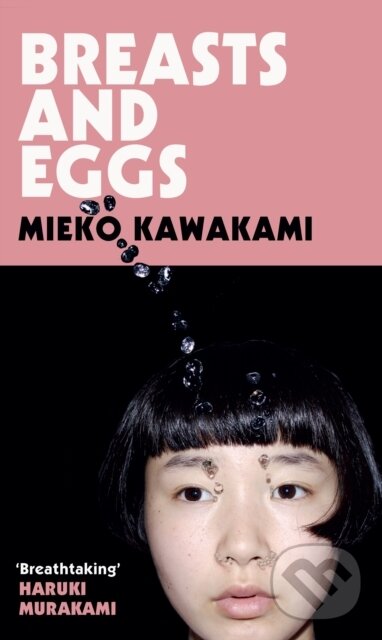Kniha: Breasts and Eggs (Mieko Kawakami). Picador, 2020 Kniha: Breasts and Eggs (Mieko Kawakami). Picador, 2020