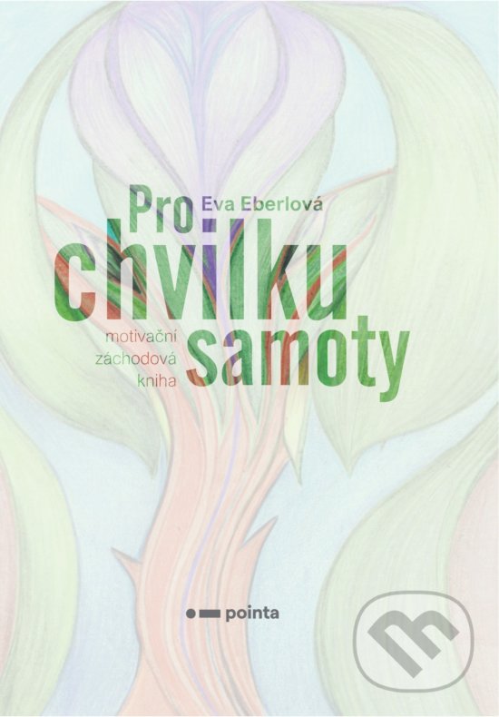 Kniha: Pro chvilku samoty (Eva Eberlová). Pointa, 2020 Kniha: Pro chvilku samoty (Eva Eberlová). Pointa, 2020