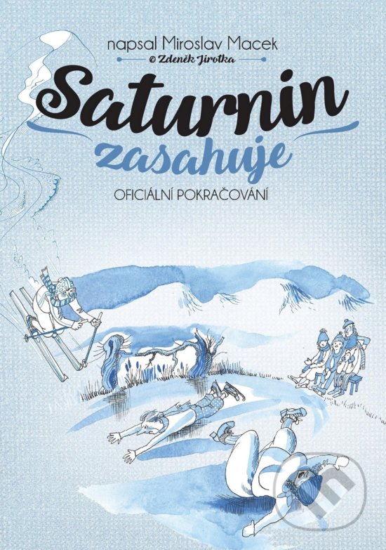Kniha: Saturnin zasahuje (Miroslav Macek a Zdeněk Jirotka). XYZ, 2020 Kniha: Saturnin zasahuje (Miroslav Macek a Zdeněk Jirotka). XYZ, 2020