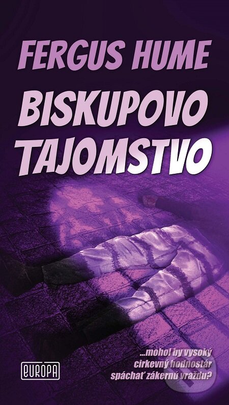 E-kniha: Biskupovo tajomstvo (Fergus Hume). Európa, 2020 E-kniha: Biskupovo tajomstvo (Fergus Hume). Európa, 2020
