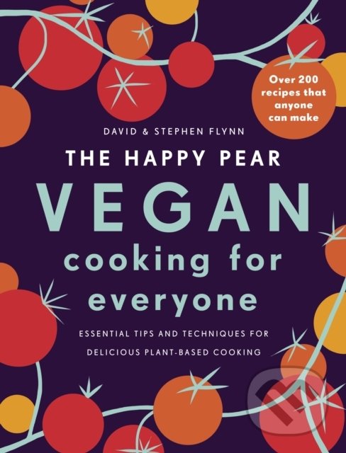 Kniha: The Happy Pear: Vegan Cooking for Everyone (David Flynn a Stephen Flynn). Penguin Books, 2020 Kniha: The Happy Pear: Vegan Cooking for Everyone (David Flynn a Stephen Flynn). Penguin Books, 2020