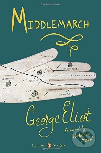 Kniha: Middlemarch (George Eliot). Penguin Books, 2015 Kniha: Middlemarch (George Eliot). Penguin Books, 2015