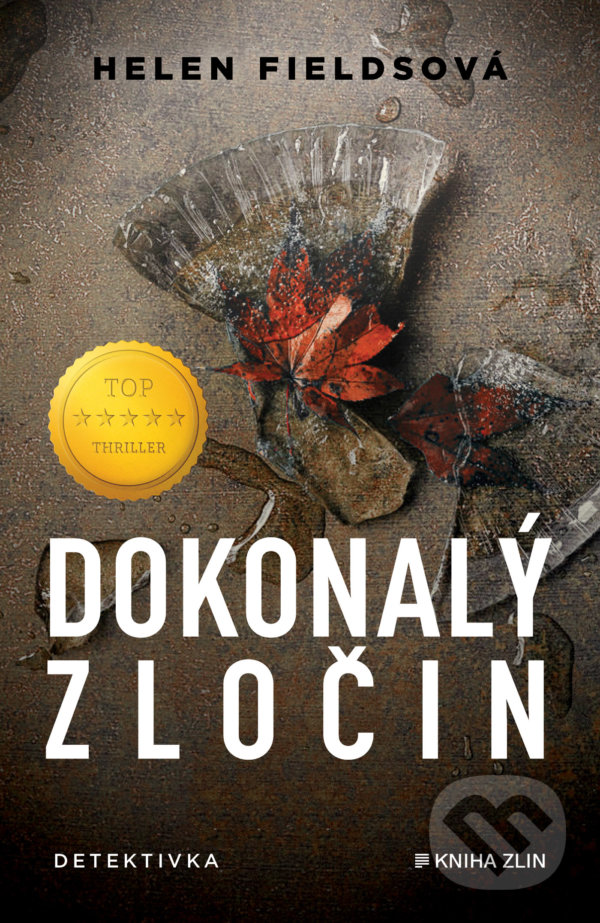 Kniha: Dokonalý zločin (Helen Fields). Kniha Zlín, 2021 Kniha: Dokonalý zločin (Helen Fields). Kniha Zlín, 2021