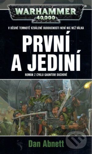 Kniha: Warhammer 40 000: První a jediní (Dan Abnett). Polaris, 2020 Kniha: Warhammer 40 000: První a jediní (Dan Abnett). Polaris, 2020