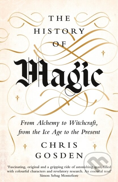 Kniha: The History of Magic (Chris Gosden). Viking, 2020 Kniha: The History of Magic (Chris Gosden). Viking, 2020
