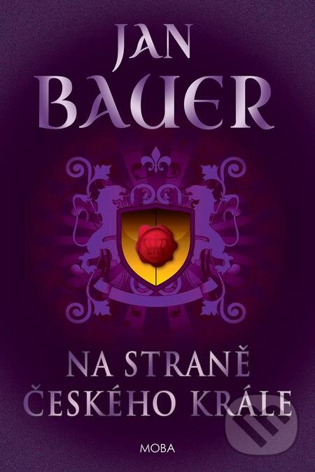 E-kniha: Na straně českého krále (Jan Bauer). Moba, 2020 E-kniha: Na straně českého krále (Jan Bauer). Moba, 2020