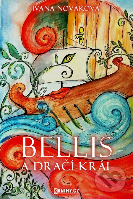 E-kniha: Bellis a dračí král (Ivana Nováková). KKnihy.cz E-kniha: Bellis a dračí král (Ivana Nováková). KKnihy.cz