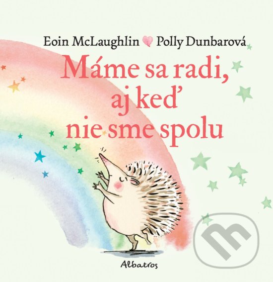 Kniha: Máme sa radi, aj keď nie sme spolu (Eoin McLaughlin). Albatros SK, 2020 Kniha: Máme sa radi, aj keď nie sme spolu (Eoin McLaughlin). Albatros SK, 2020