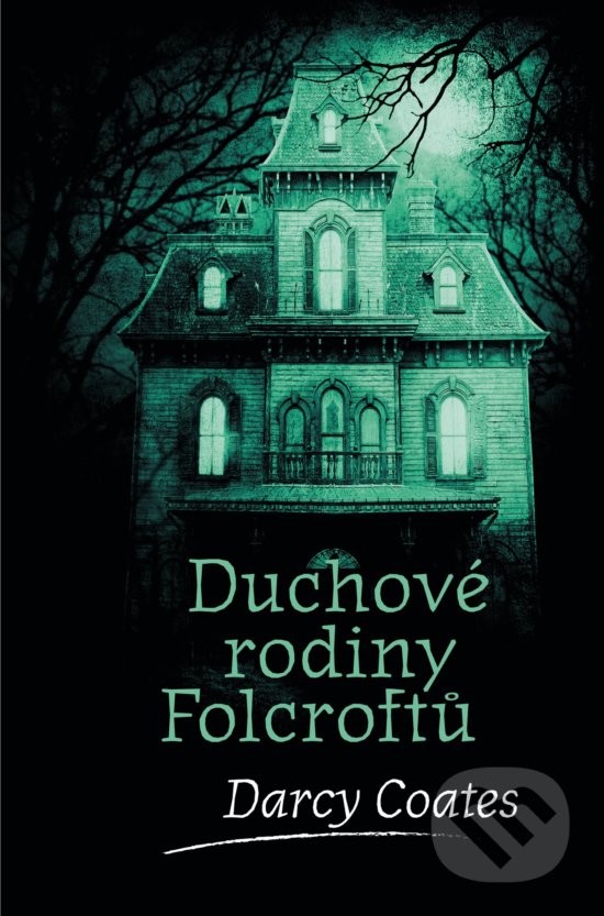 Kniha: Duchové rodiny Folcroftů (Darcy Coates). Fobos, 2020 Kniha: Duchové rodiny Folcroftů (Darcy Coates). Fobos, 2020