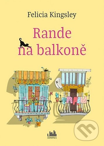 Kniha: Rande na balkoně (Felicia Kingsley). Cosmopolis, 2020 Kniha: Rande na balkoně (Felicia Kingsley). Cosmopolis, 2020