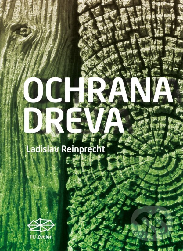Kniha: Ochrana dreva (Ladislav Reinprecht). Technická univerzita vo Zvolene, 2012 Kniha: Ochrana dreva (Ladislav Reinprecht). Technická univerzita vo Zvolene, 2012