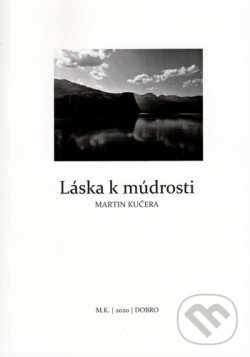 Kniha: Laska k mudrosti (Martin Kučera). Martin Kučera (sMart-In ®), 2020 Kniha: Laska k mudrosti (Martin Kučera). Martin Kučera (sMart-In ®), 2020
