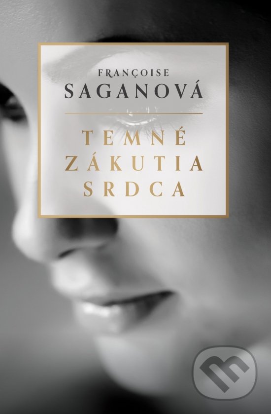 Kniha: Temné zákutia srdca (Francoise Sagan). Slovenský spisovateľ, 2020 Kniha: Temné zákutia srdca (Francoise Sagan). Slovenský spisovateľ, 2020