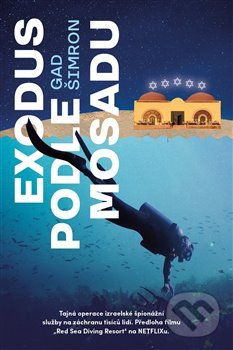 Kniha: Exodus podle Mosadu (Gad Šimron). Zeď, 2020 Kniha: Exodus podle Mosadu (Gad Šimron). Zeď, 2020