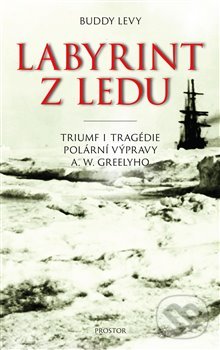 Kniha: Labyrint z ledu (Buddy Levy). Prostor, 2020 Kniha: Labyrint z ledu (Buddy Levy). Prostor, 2020