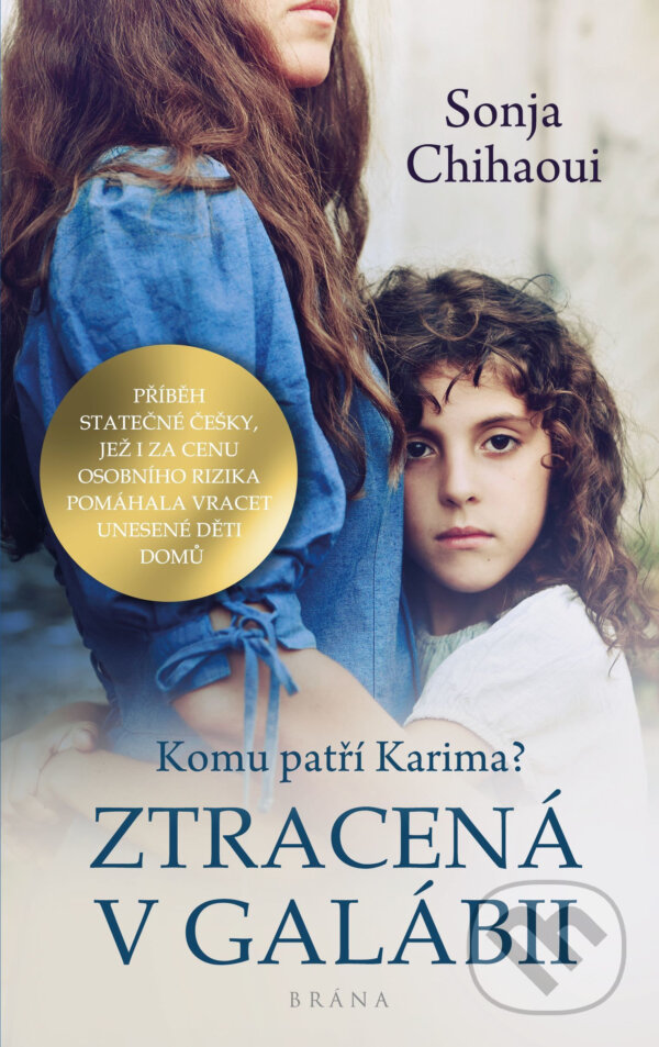 E-kniha: Ztracená v Galábii (Sonja Chihaoui). Brána, 2020 E-kniha: Ztracená v Galábii (Sonja Chihaoui). Brána, 2020