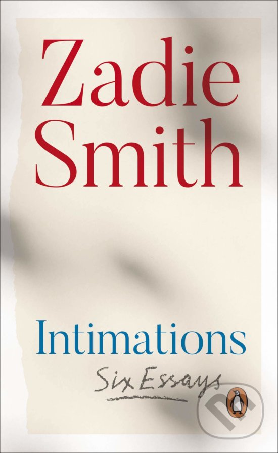 Kniha: Intimations (Zadie Smith). Penguin Books, 2020 Kniha: Intimations (Zadie Smith). Penguin Books, 2020