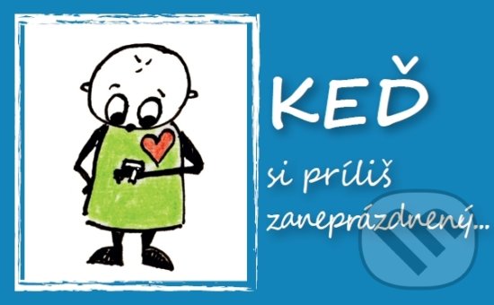 Kniha: Keď si príliš zaneprázdnený... (Pietro Biblico). Zaex, 2013 Kniha: Keď si príliš zaneprázdnený... (Pietro Biblico). Zaex, 2013