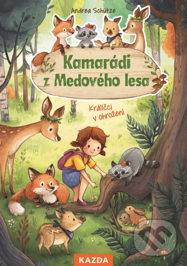 Kamarádi z Medového lesa - Králíčci v ohrožení - Andrea Schütze, Carola Sieverding (Ilustrátor), Nakladatelství KAZDA, 2020