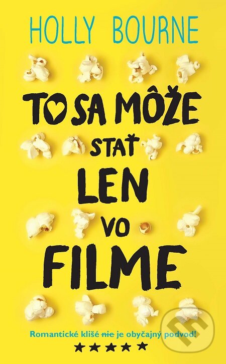 E-kniha: To sa môže stať len vo filme (Holly Bourne). Slovart, 2020 E-kniha: To sa môže stať len vo filme (Holly Bourne). Slovart, 2020
